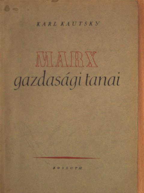 Karl Kautsky - Marx gazdasági tanai [antikvár]