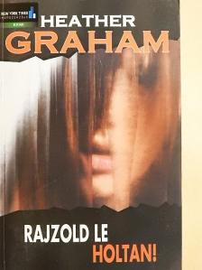 Heather Graham - Rajzold le holtan! [antikvár]