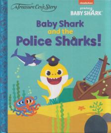 Baby Shark and the Police Sharks! [antikvár]