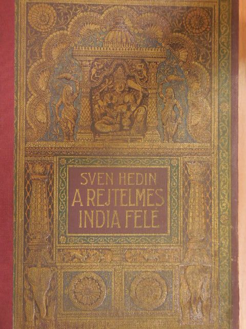 Sven Hedin - A rejtelmes India felé I. [antikvár]
