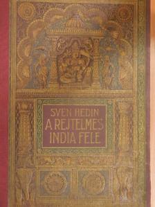 Sven Hedin - A rejtelmes India felé I. [antikvár]
