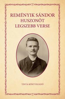 Reményik Sándor - Reményik Sándor huszonöt legszebb verse