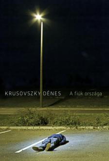 Krusovszky Dénes - A fiúk országa [antikvár]