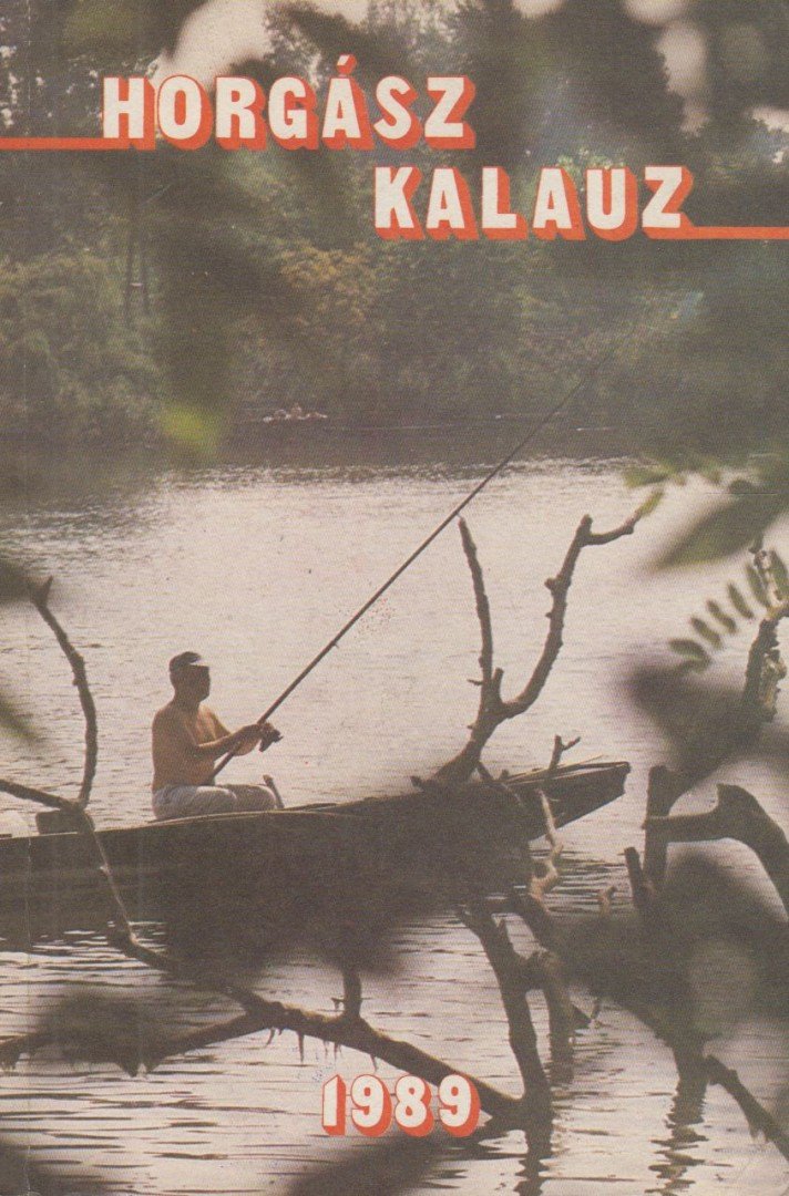 Péter Róbert főszerk. - Horgász Kalauz 1989 [antikvár]