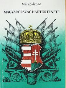 Markó Árpád - Magyarország hadtörténete [antikvár]