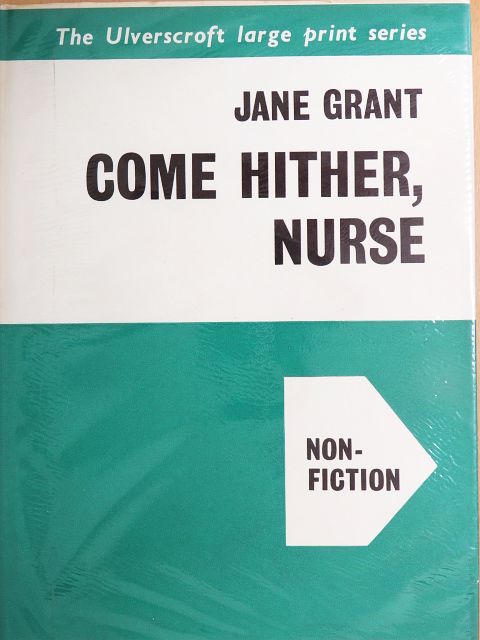 Jane Grant - Come Hither, Nurse [antikvár]