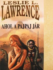 Leslie L. Lawrence - Ahol a pajpaj jár [antikvár]