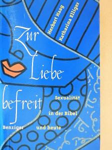 Herbert Haag - Zur Liebe befreit [antikvár]