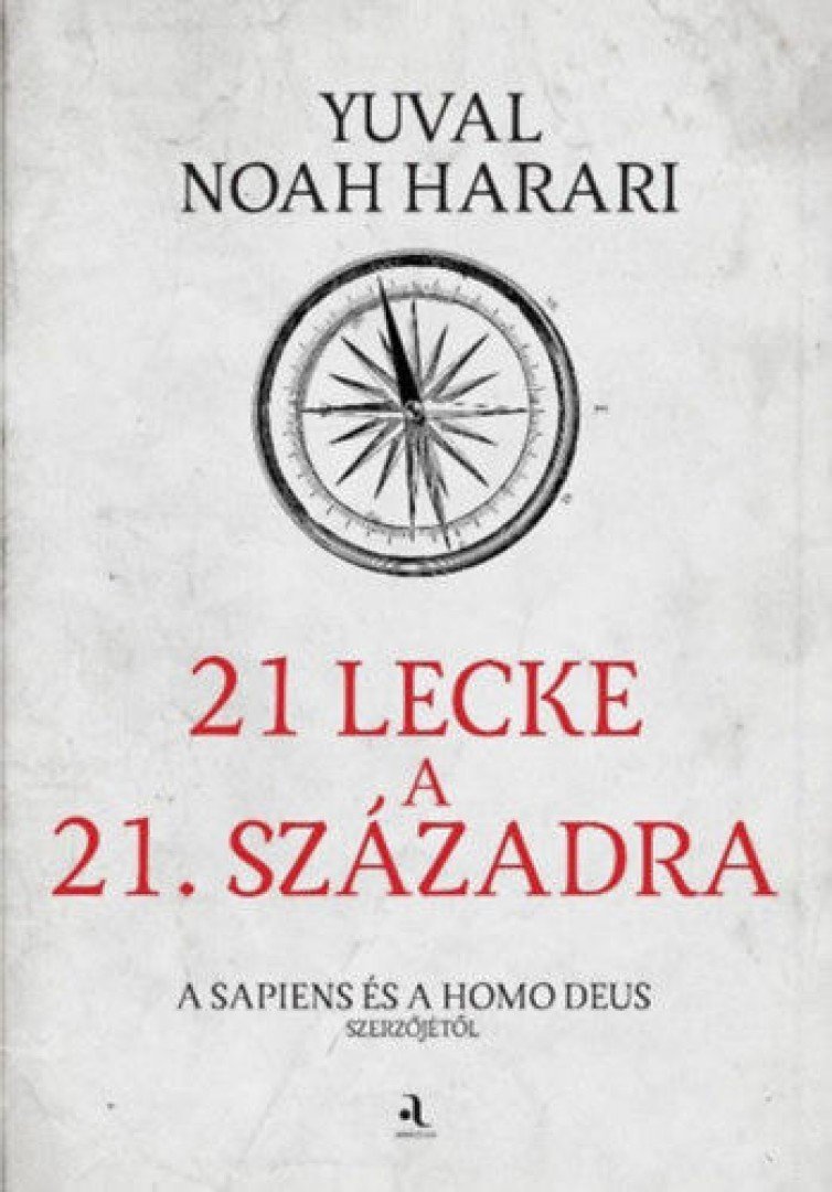 Yuval Noah Harari - 21 lecke a 21. századra [antikvár]