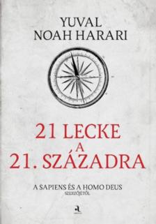 Yuval Noah Harari - 21 lecke a 21. századra [antikvár]