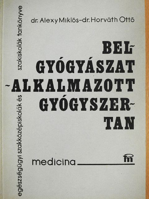 Dr. Alexy Miklós - Belgyógyászat - Alkalmazott gyógyszertan [antikvár]