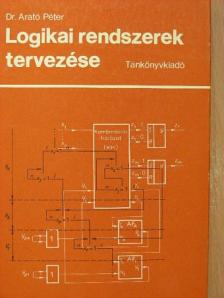 Dr. Arató Péter - Logikai rendszerek tervezése [antikvár]