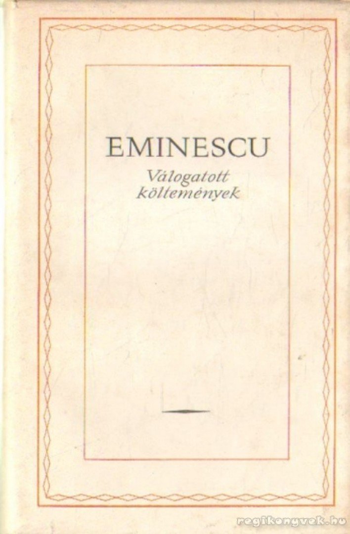 Eminescu, Mihai - Válogatott költemények - Eminescu [antikvár]