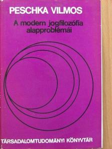 Peschka Vilmos - A modern jogfilozófia alapproblémái [antikvár]