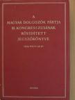 Bata István - A Magyar Dolgozók Pártja III. kongresszusának rövidített jegyzőkönyve [antikvár]