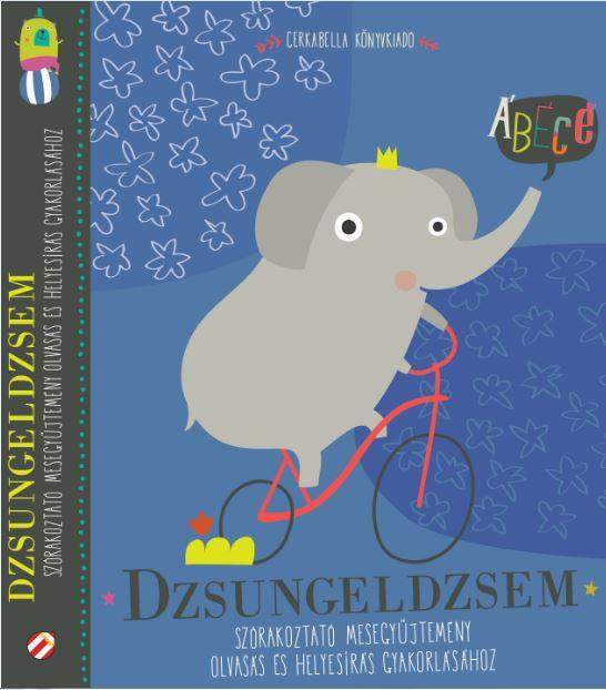 Adamik Zsolt, Berg Judit, Both Gabi, Böszörményi Gyula és még sokan mások - Dzsungeldzsem - SZÓRAKOZTATÓ MESEGYŰJTEMÉNY OLVASÁS ÉS HELYESÍRÁS GYAKORLÁSÁHOZ