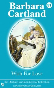 Barbara Cartland - Wish For Love [eKönyv: epub, mobi]