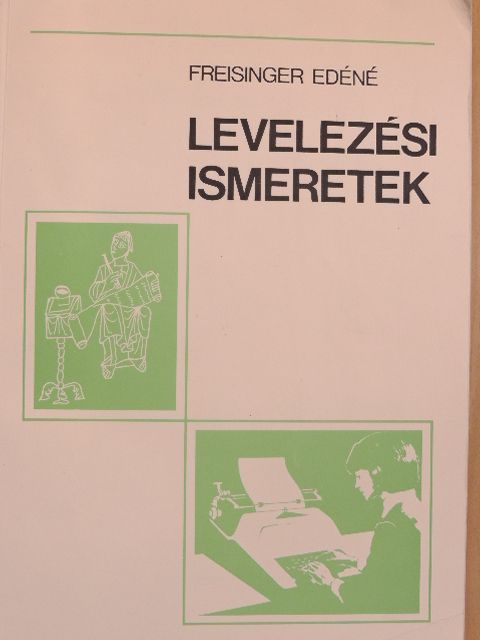 Freisinger Edéné - Levelezési ismeretek [antikvár]