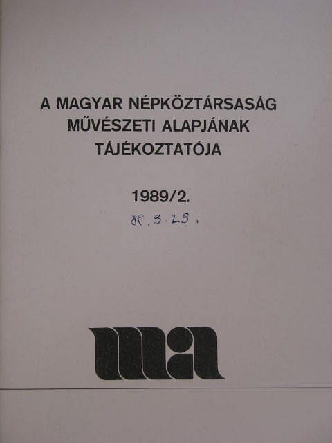 Bertha Bulcsu - A Magyar Népköztársaság Művészeti Alapjának Tájékoztatója 1989/2. [antikvár]