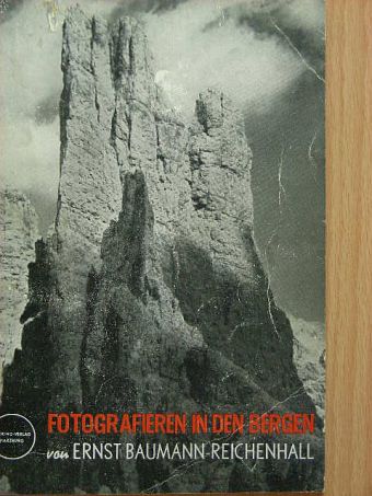 Ernst Baumann Reichenhall - Fotografieren in den Bergen [antikvár]