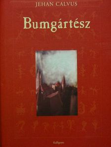 Jehan Calvus - Bumgártész [antikvár]