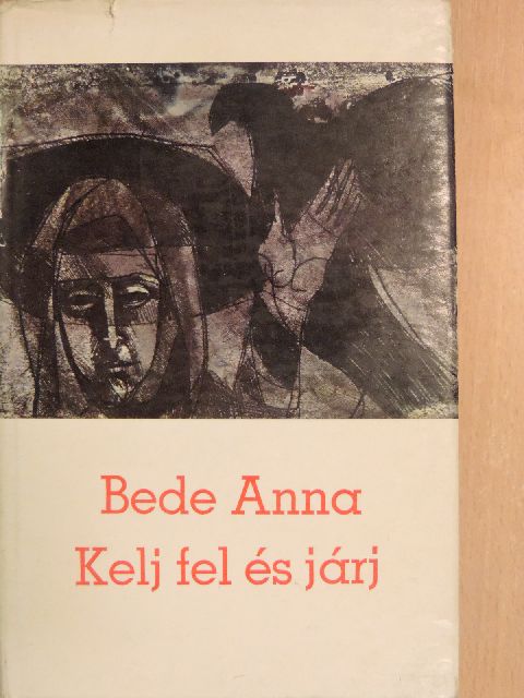 Bede Anna - Kelj fel és járj [antikvár]
