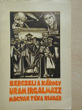 Berczeli A. Károly - Uram, irgalmazz! [antikvár]