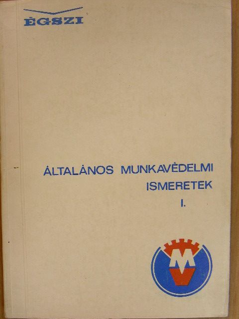 Dr. Sziráki József - Általános munkavédelmi ismeretek I. [antikvár]
