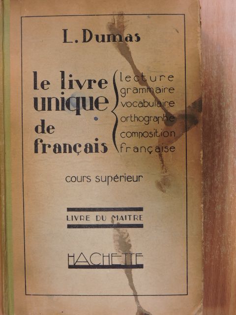 Lucien Dumas - Le livre unique de francais [antikvár]