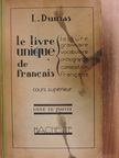 Lucien Dumas - Le livre unique de francais [antikvár]