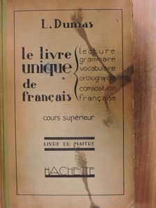 Lucien Dumas - Le livre unique de francais [antikvár]