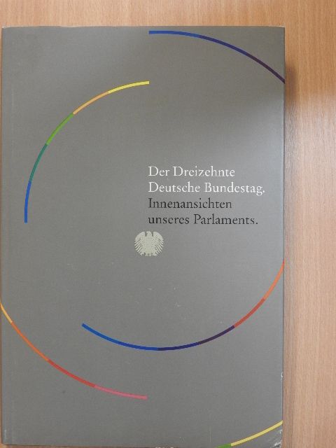Christa Nickels - Der Dreizehnte Deutsche Bundestag [antikvár]