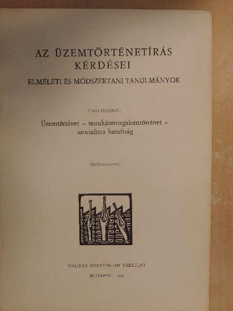 Vass Henrik - Üzemtörténet - munkásmozgalomtörténet - szocialista hazafiság [antikvár]
