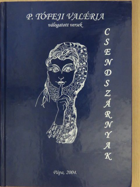 P. Tófeji Valéria - Csendszárnyak (dedikált példány) [antikvár]