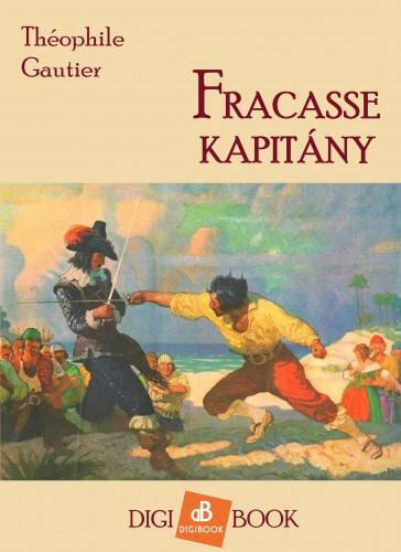 Théophile Gautier - Fracasse kapitány [eKönyv: epub, mobi]