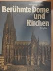 Wolfgang Thoma - Berühmte Dome und Kirchen [antikvár]