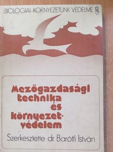 Barótfi István - Mezőgazdasági technika és környezetvédelem [antikvár]