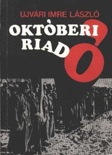 Ujvári Imre László - Októberi riadó [antikvár]