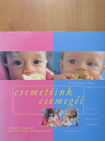 Farkasházi Réka - Csemetéink csemegéi [antikvár]