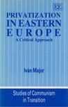 Major Iván - Privatization in Eastern Europe [antikvár]
