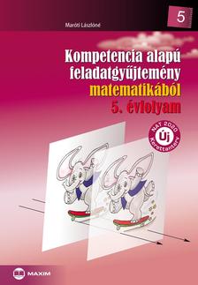 Maróti Lászlóné - Kompetencia alapú feladatgyűjtemény matematikából 5. évfolyam - NAT2020