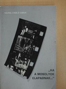 Hajnal László Gábor - "Ha a mosolyok elapadnak..." (dedikált példány) [antikvár]