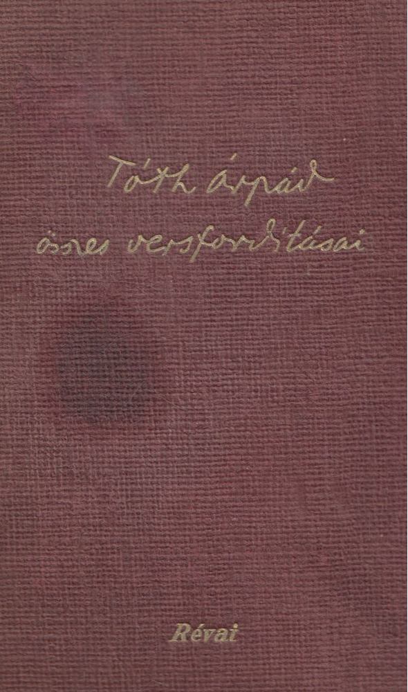 TÓTH ÁRPÁD - Tóth Árpád összes versfordításai [antikvár]