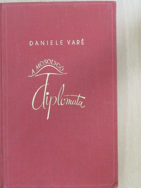 Daniele Varé - Egy mosolygó diplomata emlékiratai I. (töredék) [antikvár]