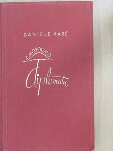 Daniele Varé - Egy mosolygó diplomata emlékiratai I. (töredék) [antikvár]