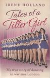Holland, Irene - Tales of a Tiller Girl [antikvár]