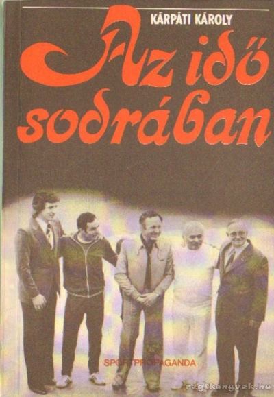 Kárpáti Károly - Az idő sodrában [antikvár]