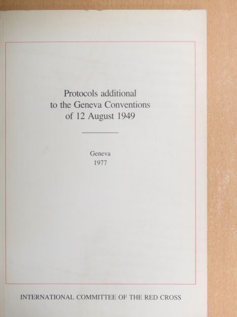 Protocols Additional to the Geneva Conventions of 12 august 1949 [antikvár]