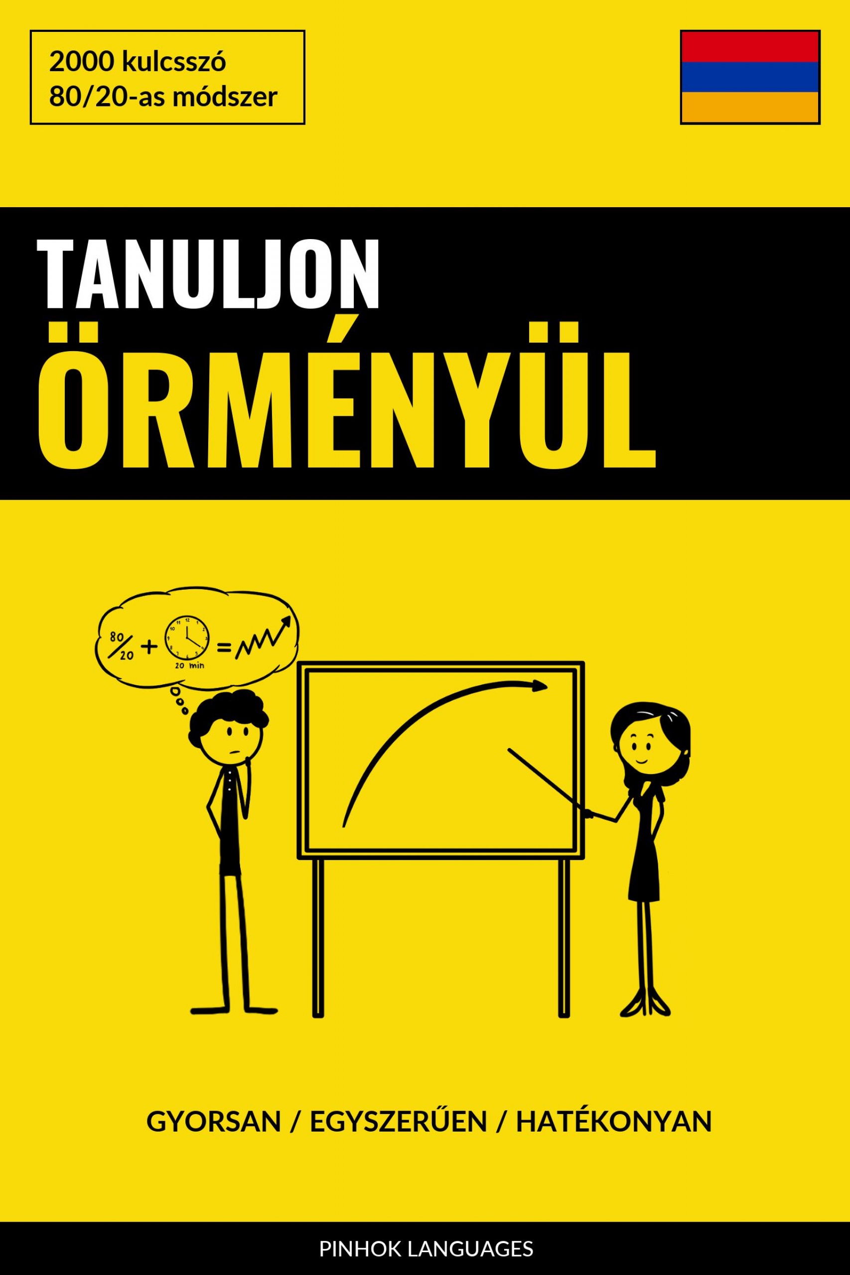 Languages Pinhok - Tanuljon Örményül - Gyorsan / Egyszerűen / Hatékonyan [eKönyv: epub, mobi]