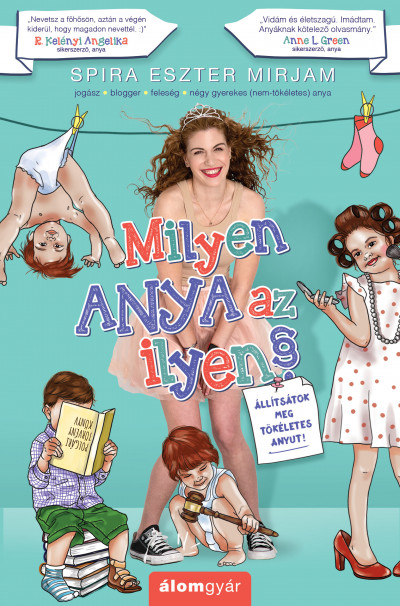 .- - Milyen anya az ilyen? - Állítsátok meg tökéletes anyut!